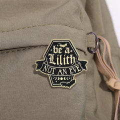 'Be A Lilith Not an Eve' Enamel Pin