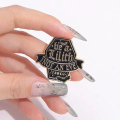'Be A Lilith Not an Eve' Enamel Pin