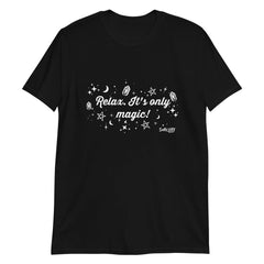 'Relax, it's Only Magic' Black Short-Sleeve Unisex T-Shirt