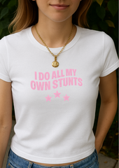 I Do All My Own Stunts Graphic Baby Tee