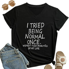 'I Tried Being Normal Once' Multi Color Alt Humorous T-Shirt