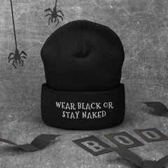 'Wear Black or Stay Naked' Cuffed Beanie