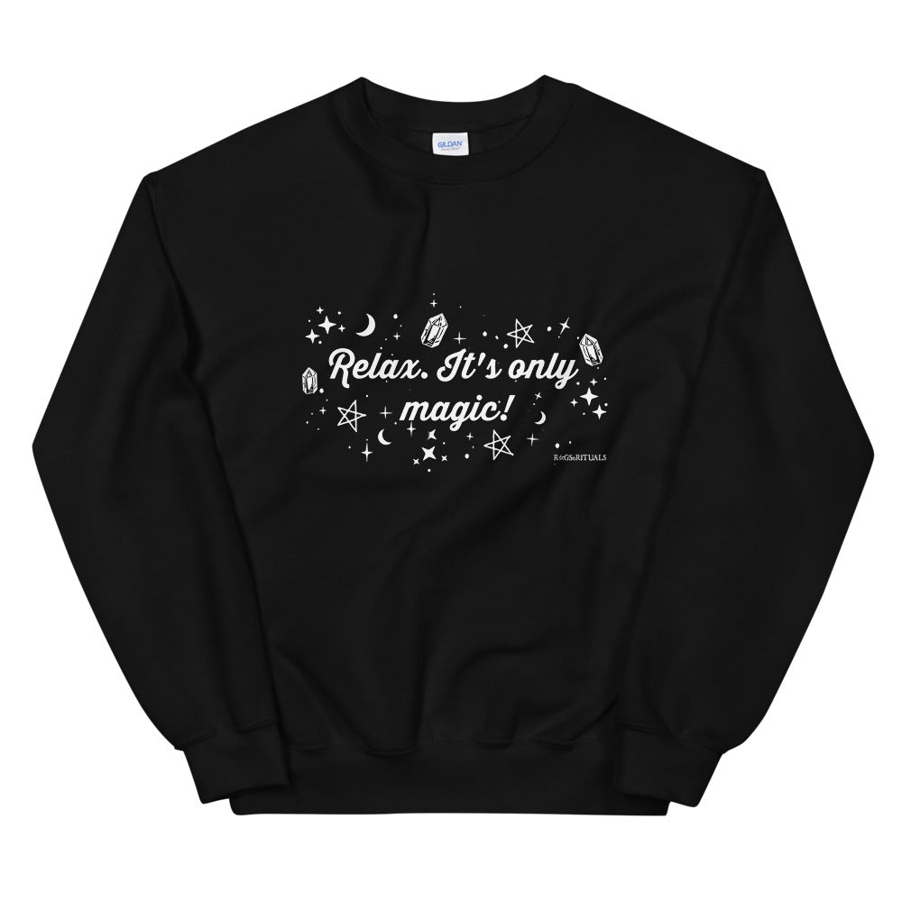 'Relax, it's only magic' Unisex Sweatshirt