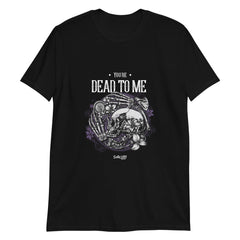 'You're Dead To Me' Short-Sleeve Black Unisex T-Shirt