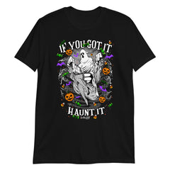 'If You Got It, Haunt It' Short-Sleeve Unisex T-Shirt